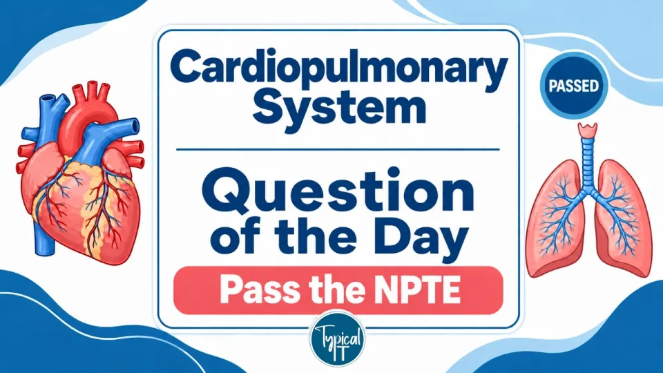 NPTE Cardiopulmonary Practice Questions 2026 for Effective Board Exam Preparation